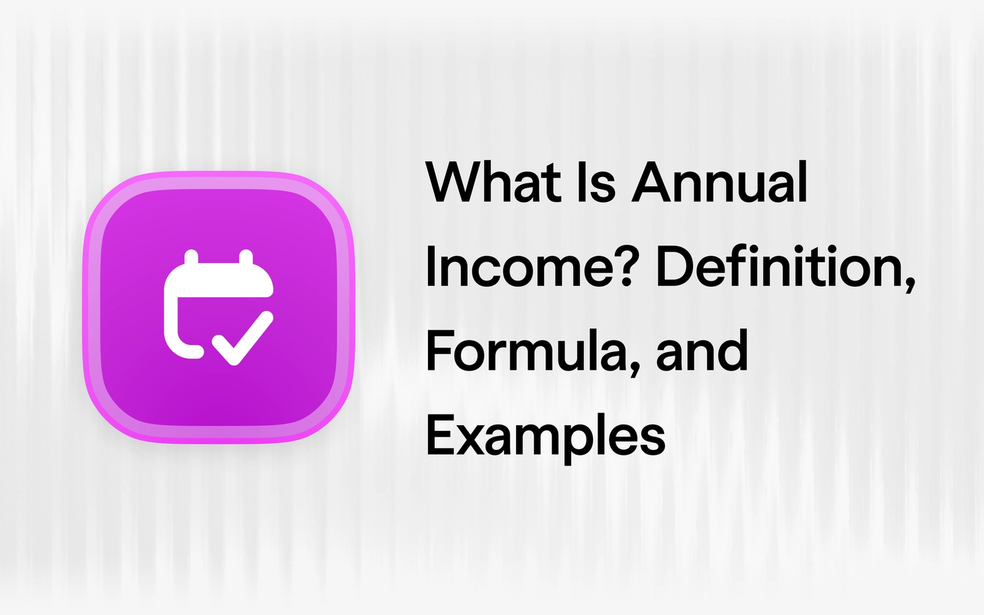 What Is Annual Income? Definition, Formula, and Examples