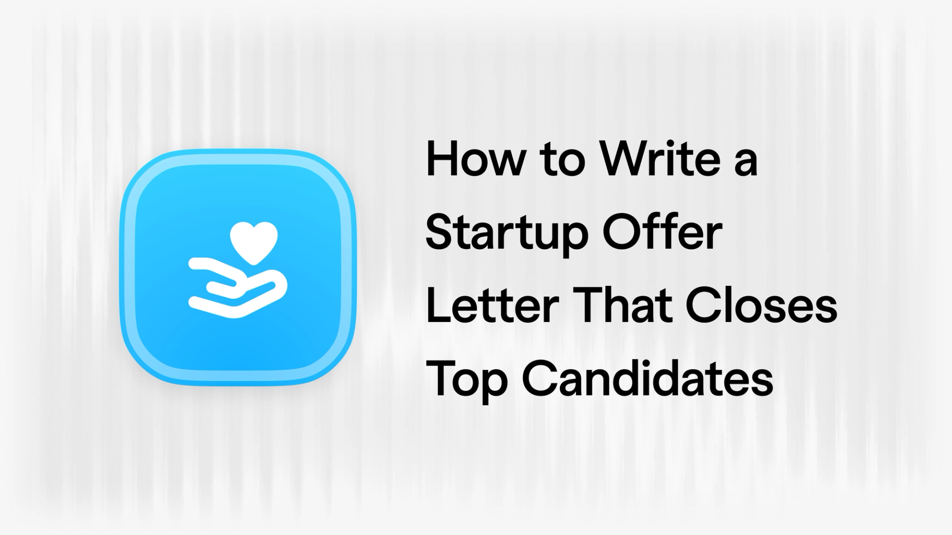 How to write a startup offer letter that closes top candidates