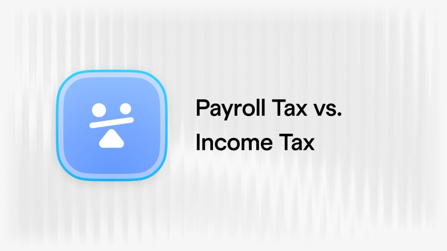 Payroll Tax vs. Income Tax: What Startup Founders Need to Know in 2026