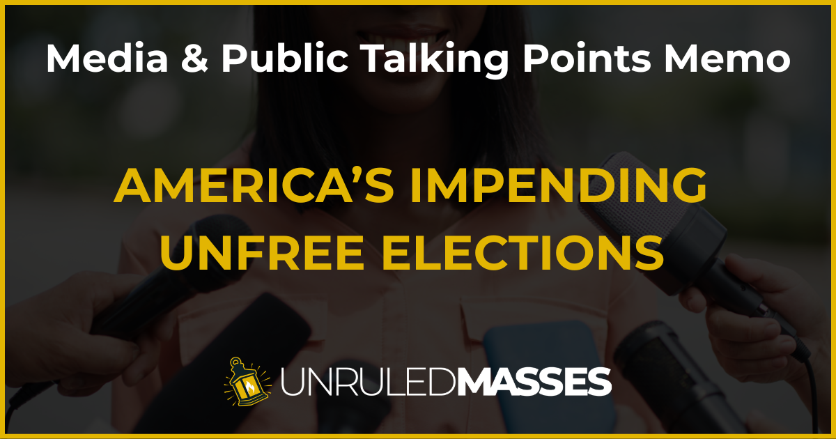 Unfree elections talking points