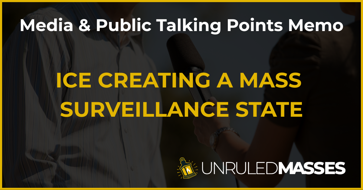 ICE Mass Surveillance: Media & Public Talking Points