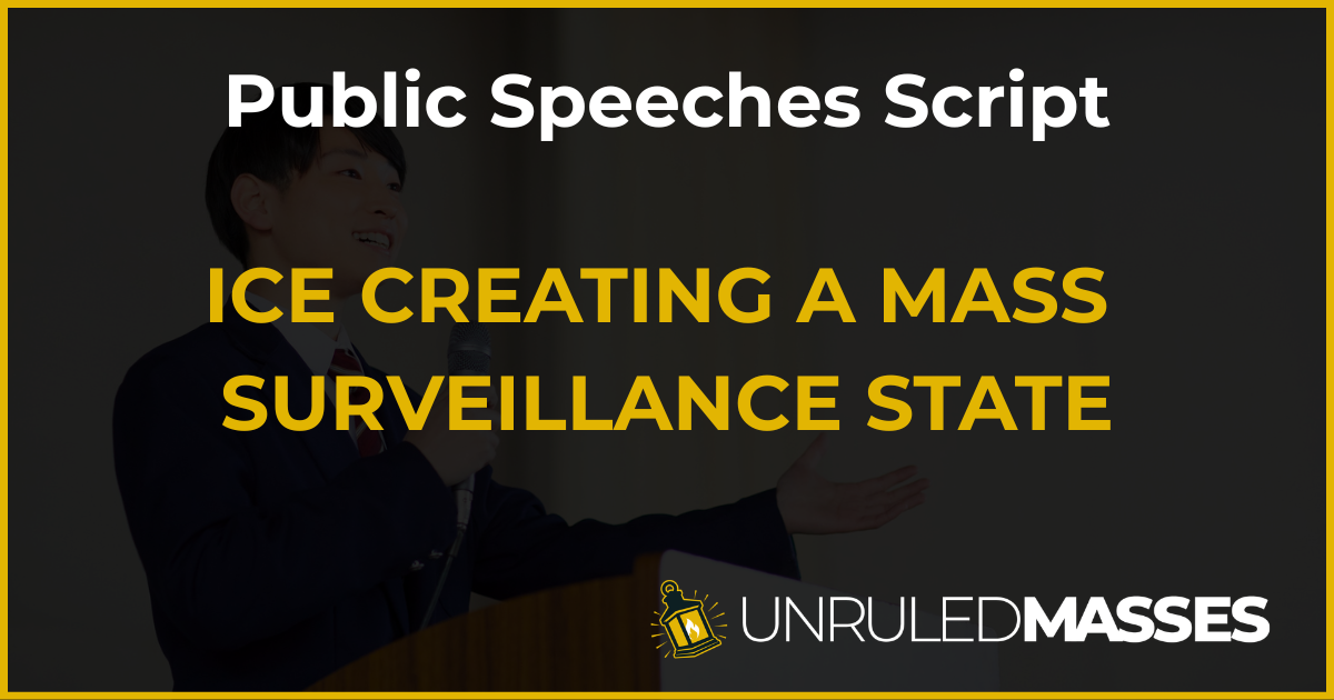ICE Mass Surveillance: Public Speech Script