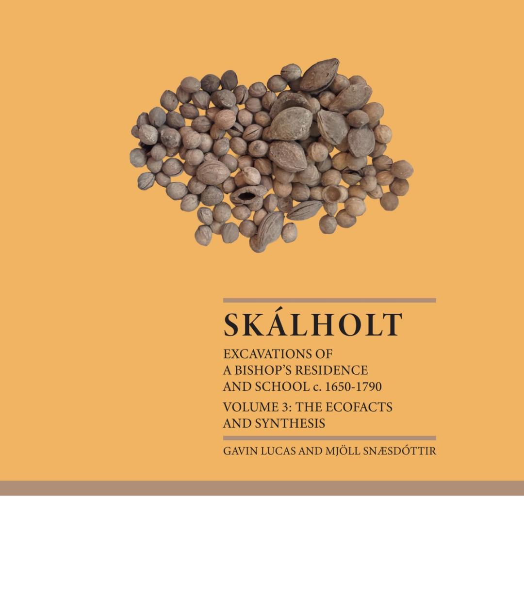 Skálholt: Excavations of a Bishop’s Residence and School c.1650–1790