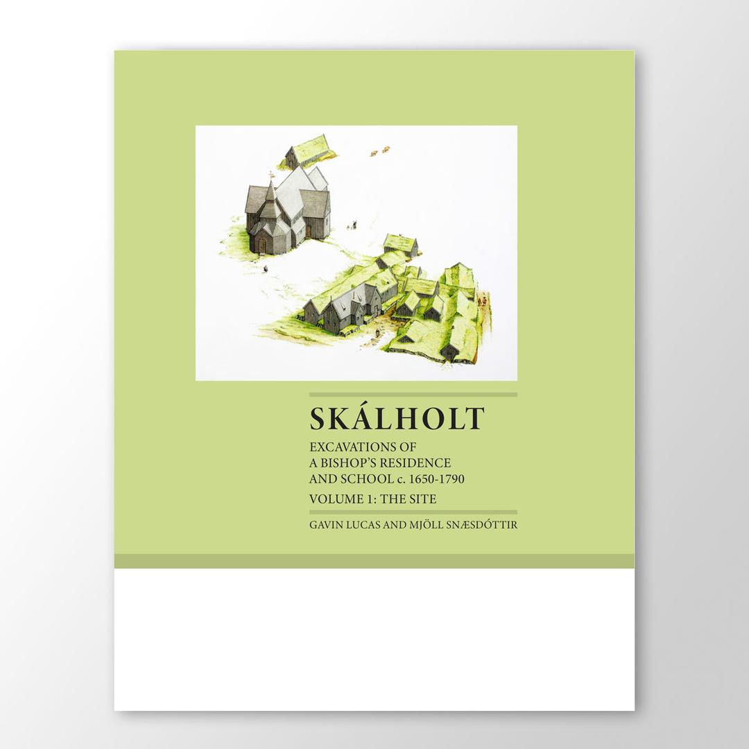 Skálholt: Excavations of a Bishop’s Residence and School c.1650–1790