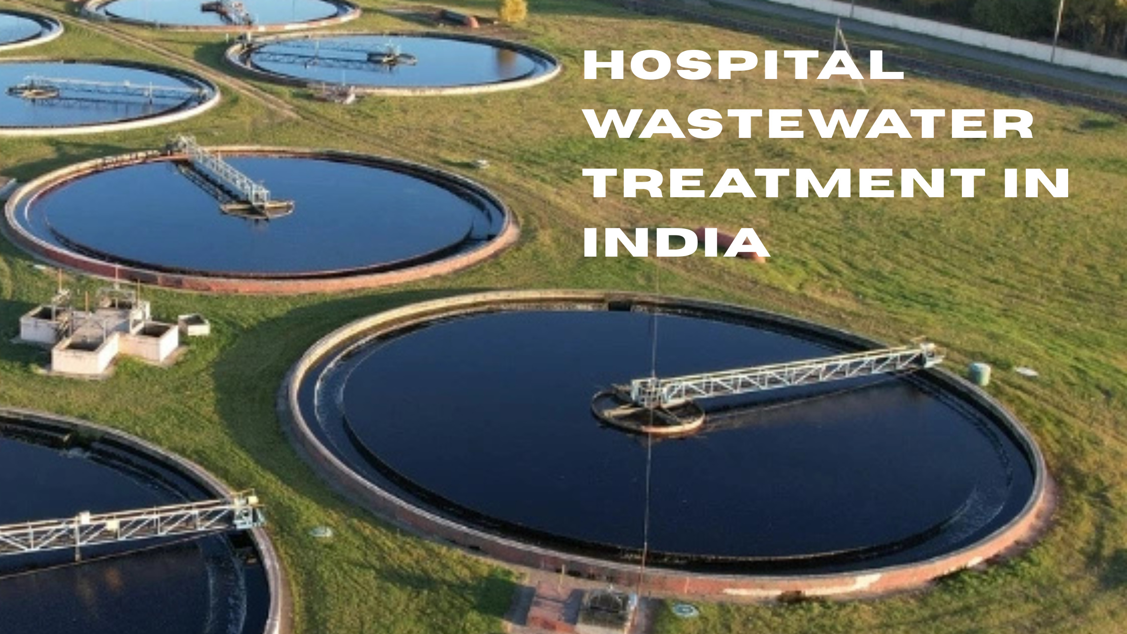Hospital Wastewater Treatment in India: Challenges and Solutions