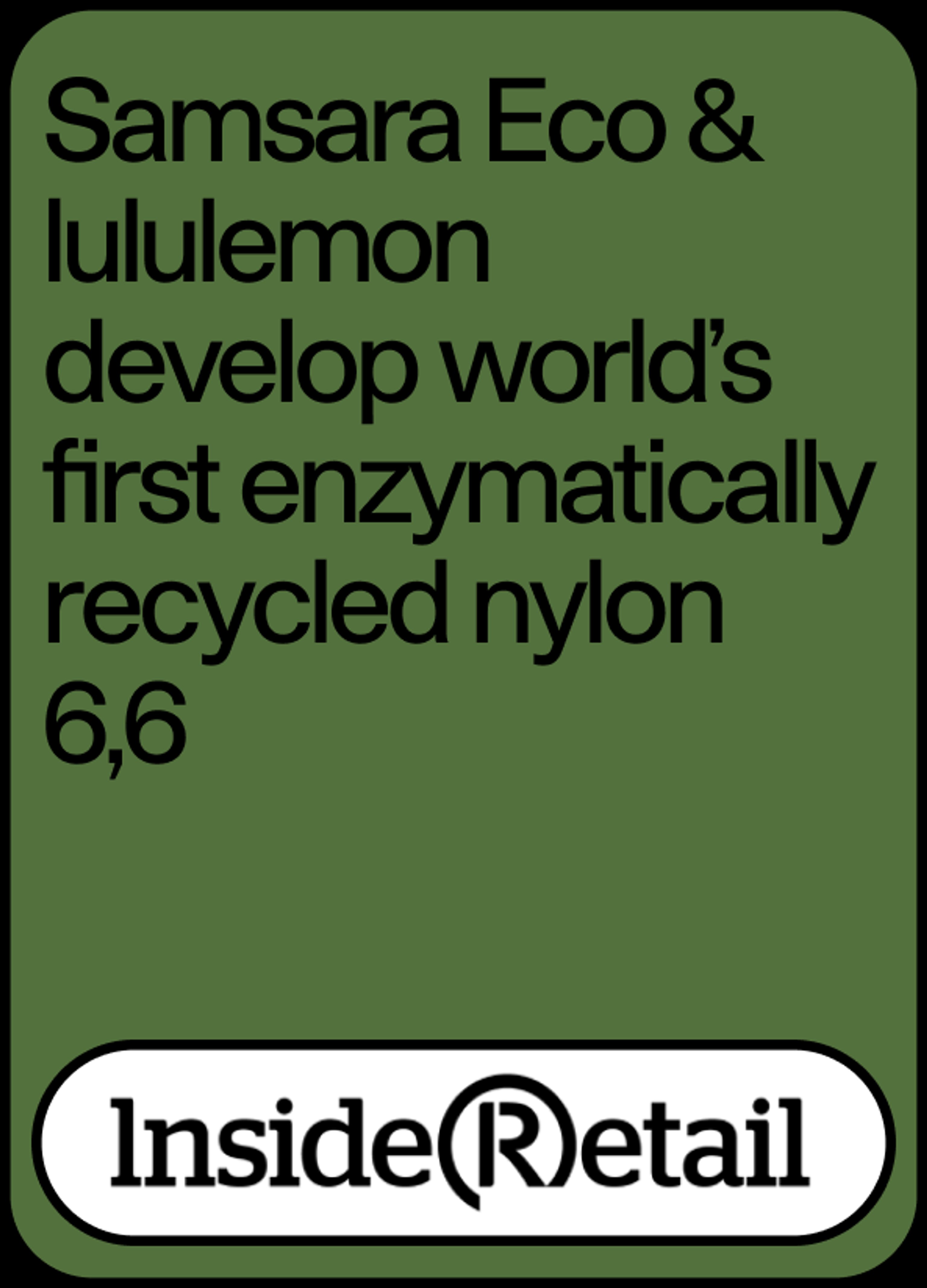 Image of news headline "Samsara Eco and Lululemon develop world’s first enzymatically recycled nylon" by Inside Retail