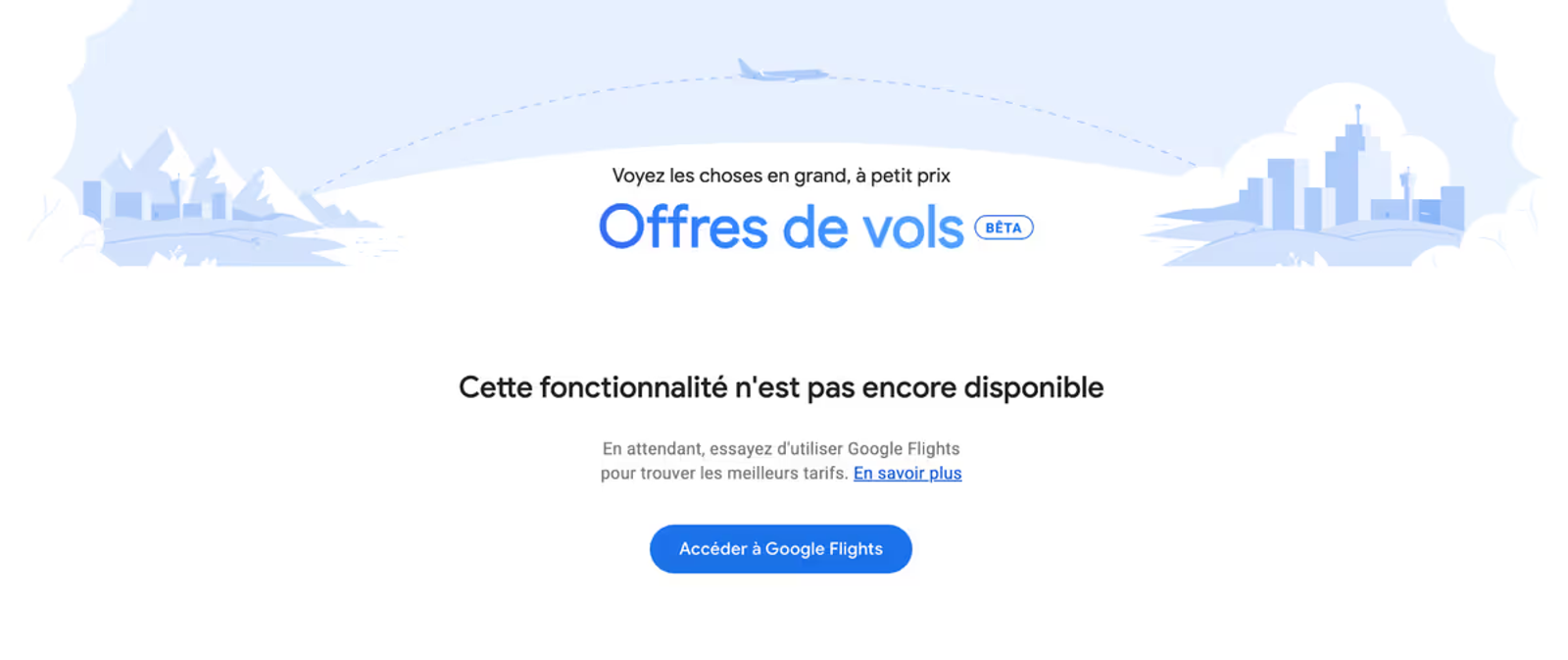 Capture d’écran de Google Flight Deals en version bêta, affichant un message indiquant que la fonctionnalité n’est pas encore disponible, avec illustration bleutée d’un avion volant entre des montagnes et une ville en arrière-plan.