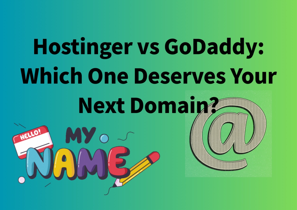 Hostinger vs GoDaddy: Which One Deserves Your Next Domain?