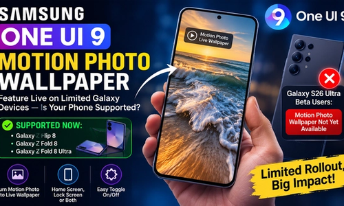 Samsung One UI 9 Motion Photo Wallpaper Feature: How It Works and Which Phones Support It