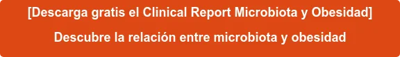 [Descarga gratis el Clinical Report Microbiota y Obesidad] Descubre la relación entre microbiota y obesidad