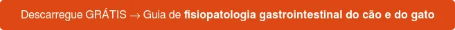 Descarregue GRÁTIS → Guia de fisiopatologia gastrointestinal do cão e do gato