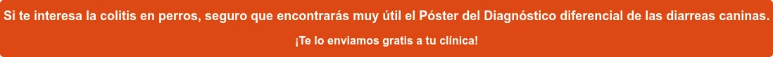 Si te interesa la colitis en perros, seguro que encontrarás muy útil el Póster del Diagnóstico diferencial de las diarreas caninas. ¡Te lo enviamos gratis a tu clínica! Si te interesa la colitis en perros, seguro que encontrarás muy útil el Póster del Diagnóstico diferencial de las diarreas caninas. ¡Te lo enviamos gratis a tu clínica!