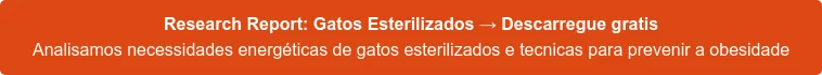 Research Report: Gatos Esterilizados → Descarregue gratis Analisamos necessidades energéticas de gatos esterilizados e tecnicas para prevenir a obesidade