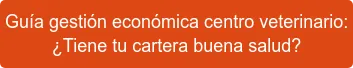 Guía gestión económica centro veterinario: ¿Tiene tu cartera buena salud?