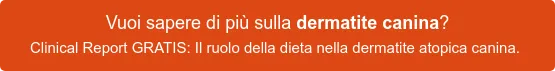 Vuoi sapere di più sulla dermatite canina? Clinical Report GRATIS: Il ruolo della dieta nella dermatite atopica canina. 