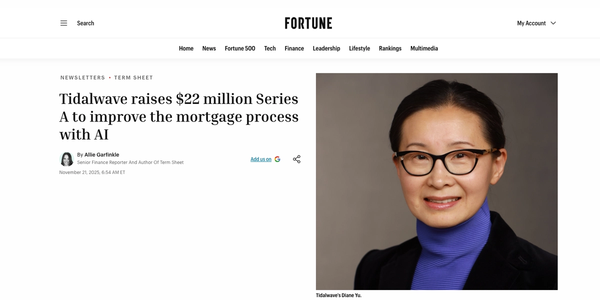Fortune: Tidalwave raises $22 million Series A to improve the mortgage process with AI