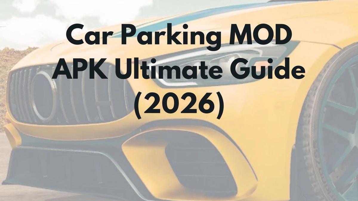Car Parking Multiplayer MOD APK v4.9.7: Ultimate Guide (2026)