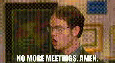 Animated clip of an office worker captioned "No more meetings. Amen."
