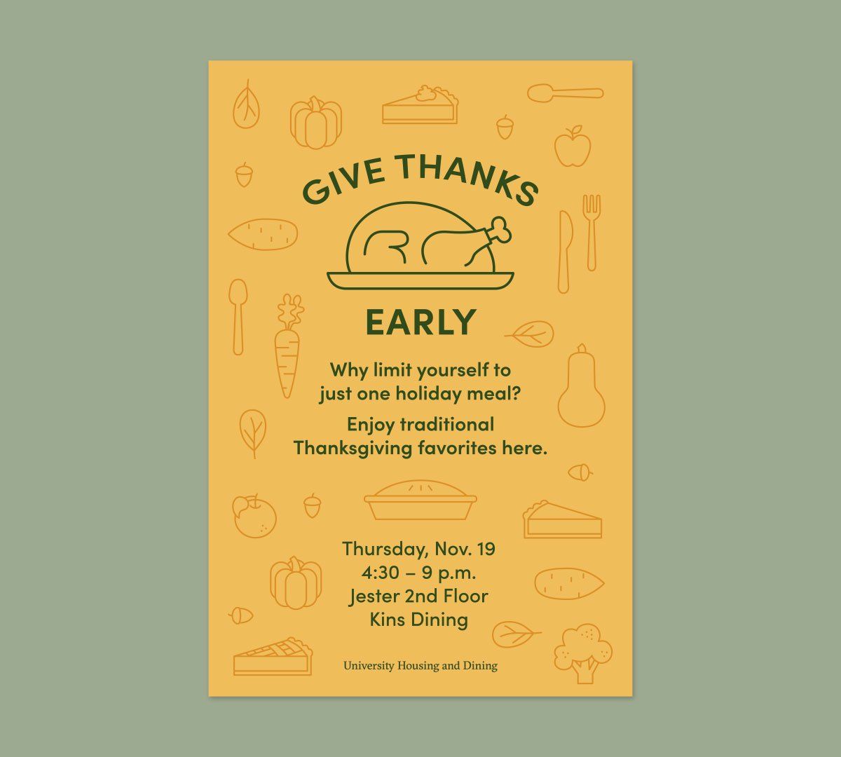 Poster reading “Give Thanks Early… Thursday, Nov. 19, 4:30–9 p.m., Jester 2nd Floor, Kins Dining”