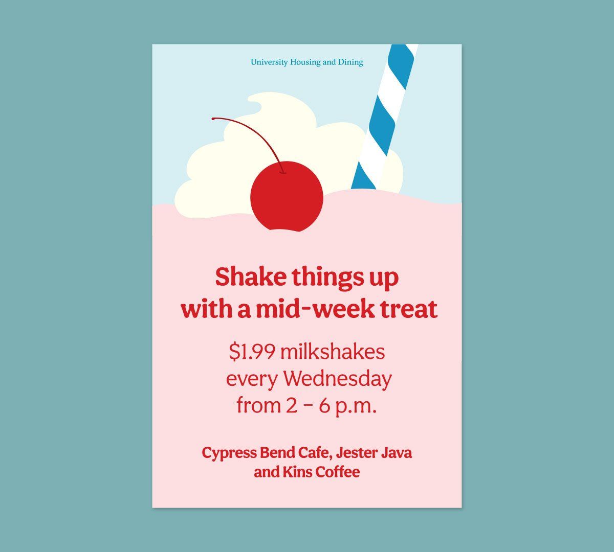 Poster reading “Shake things up with a mid-week treat. $1.99 milkshakes every Wednesday from 2–6 p.m. Cypress Bend Cafe