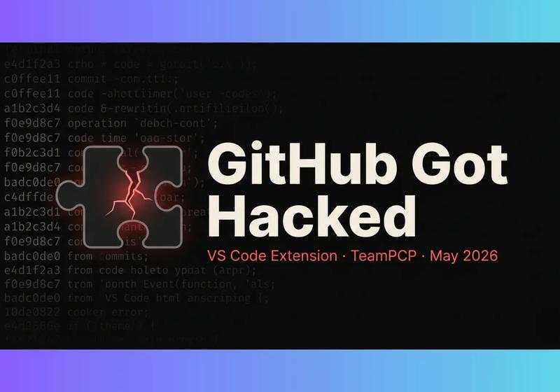 GitHub Got Hacked Through a VS Code Extension