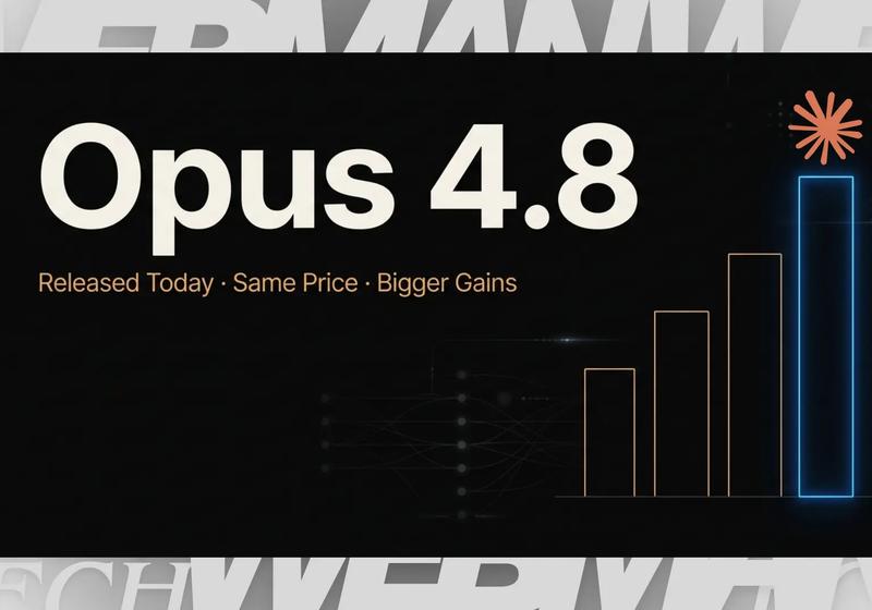 Claude Opus 4.8 Is Out Today — Same Price, Bigger Gains