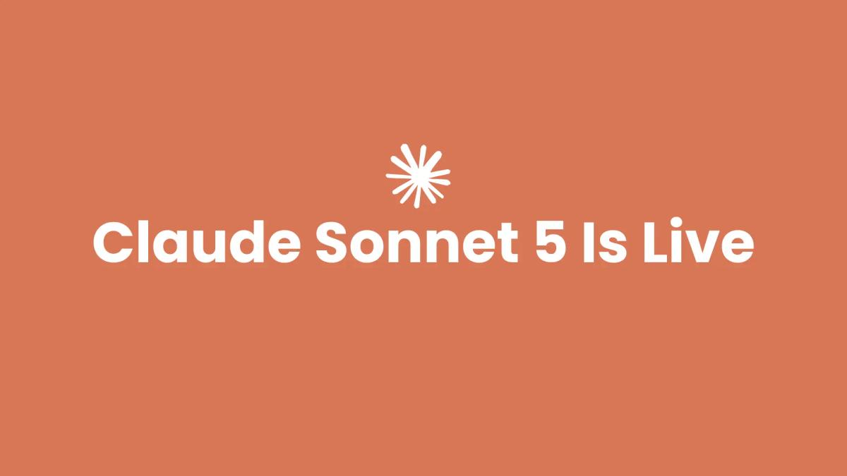 Claude Sonnet 5 Is Live: Near-Opus Power, Way Less Cost