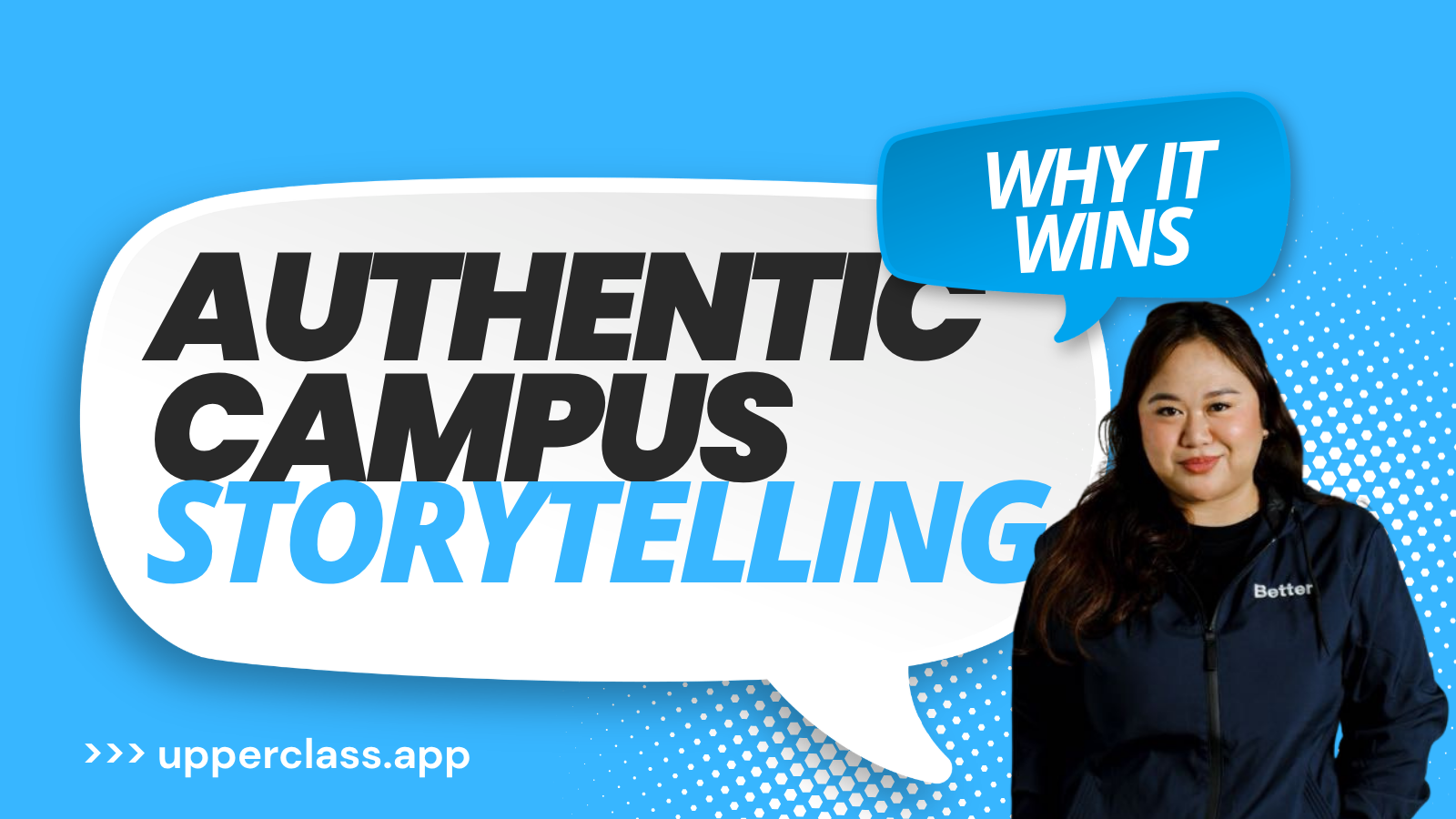 Why Authentic Campus Storytelling Wins