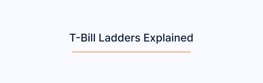 T-Bill Ladders Explained