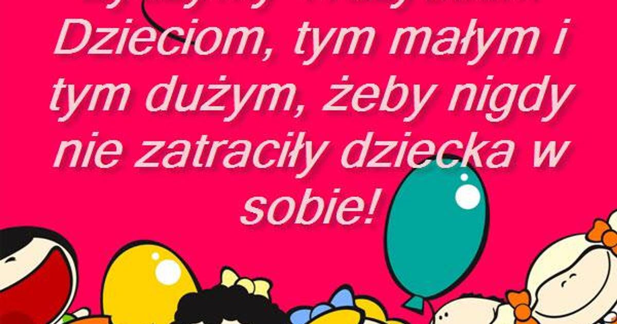 Z okazji Dnia Dziecka najlepsze życzenia składają: