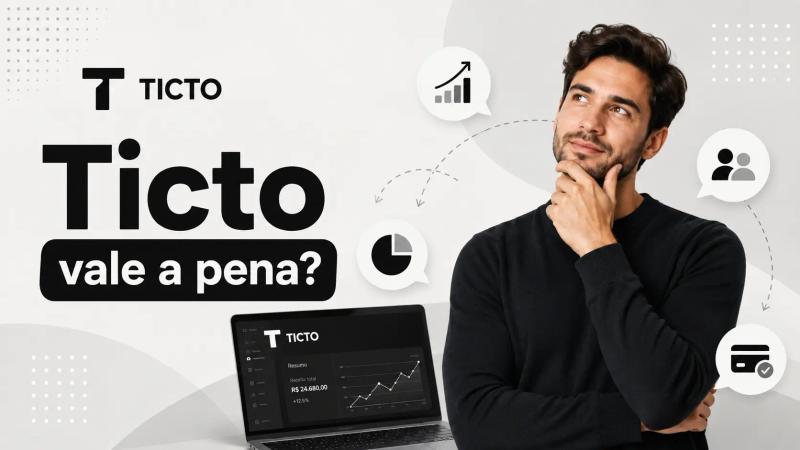 Imagem promocional da Ticto com a logo em destaque, homem em pose reflexiva, notebook com a marca e ícones de pagamentos, usuários e crescimento, acompanhada da pergunta “Ticto vale a pena?”.