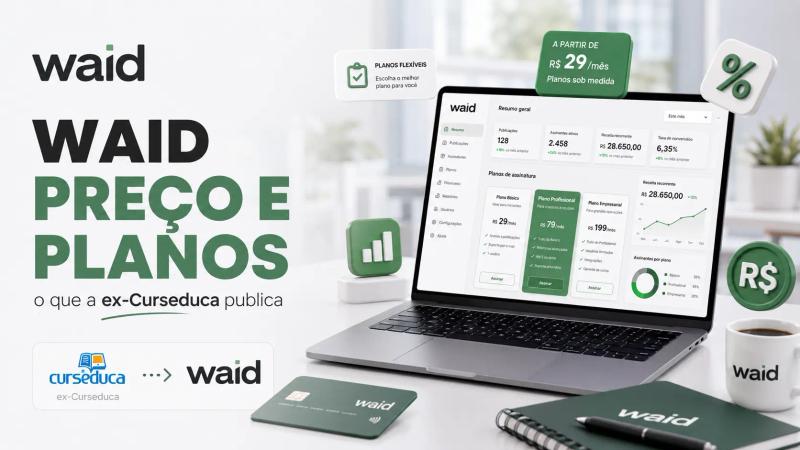 Waid preço e planos: imagem com a logo da Waid em destaque, notebook exibindo uma interface de planos e preços e a antiga logo da Curseduca, indicando a transição da marca para Waid.