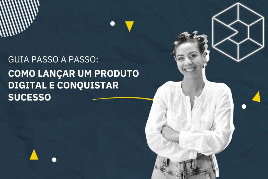 Guia Passo a Passo: Como Lançar um Produto Digital e Conquistar Sucesso