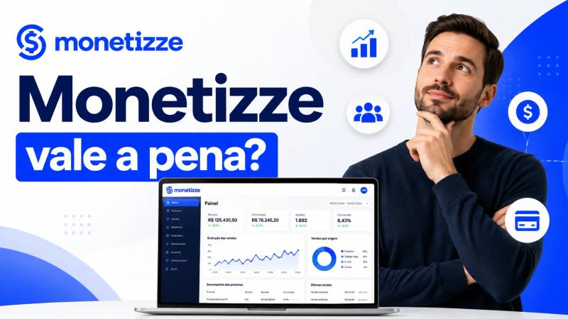 Imagem de capa sobre a Monetizze, com a logo da plataforma, homem em pose reflexiva, notebook exibindo um painel de vendas e métricas e ícones de crescimento, clientes, receita e pagamentos, acompanhada da pergunta “Monetizze vale a pena?”.