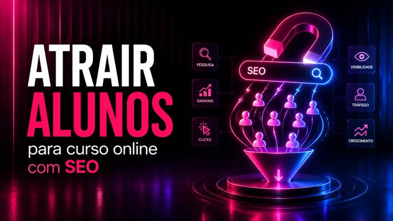 Como atrair alunos para curso online com SEO, mostrando funil de captação, visibilidade, tráfego orgânico e crescimento de matrículas.”