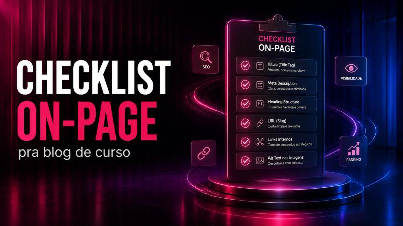 Checklist de otimização on-page para blog de curso, com itens de SEO como title tag, meta description, heading structure, URL, links internos e texto alternativo em imagens.