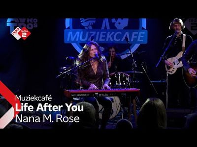 NPO Radio 2 Muziek-Nana M. Rose - Life After You | NPO Radio 2