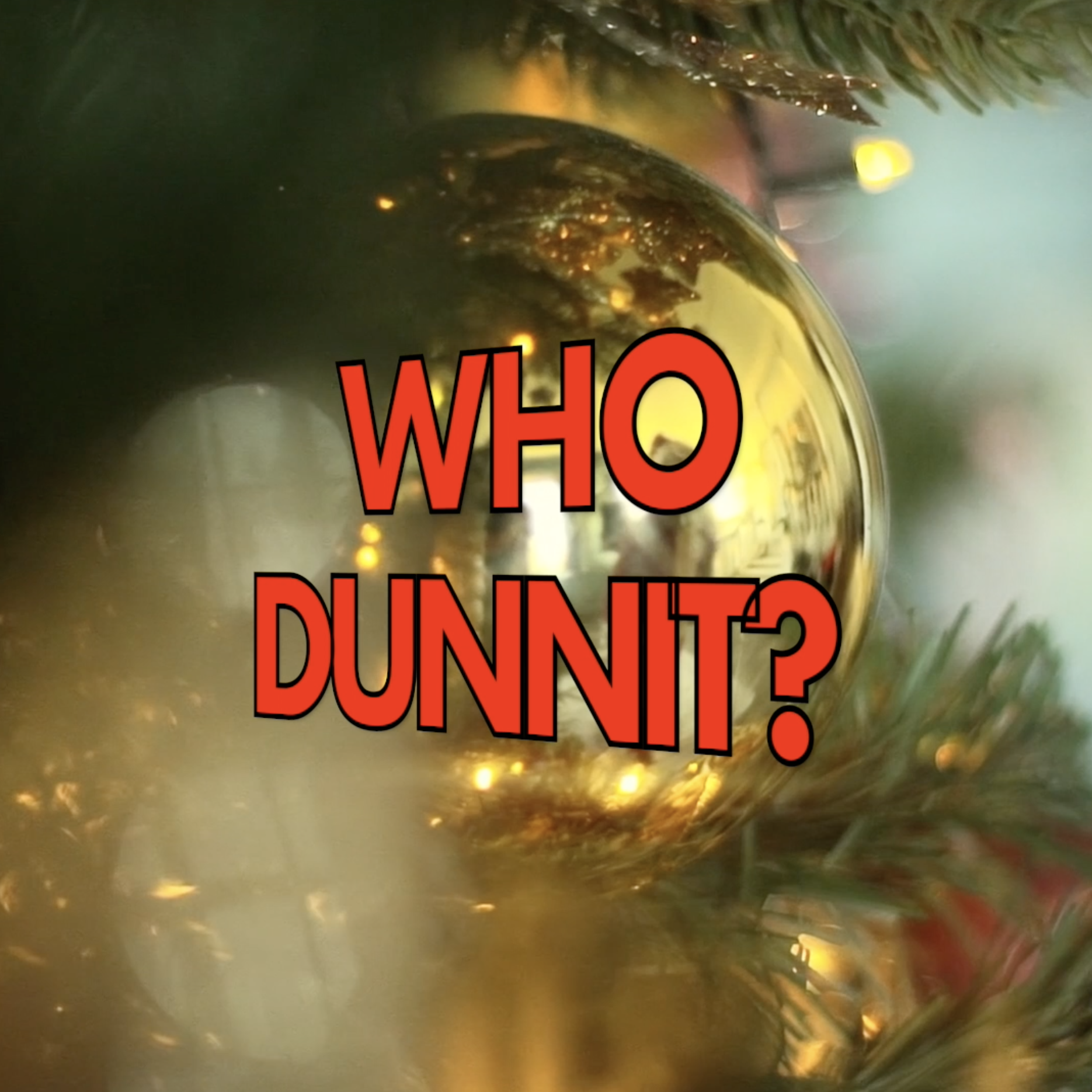Who Dunnit? A Holiday Special