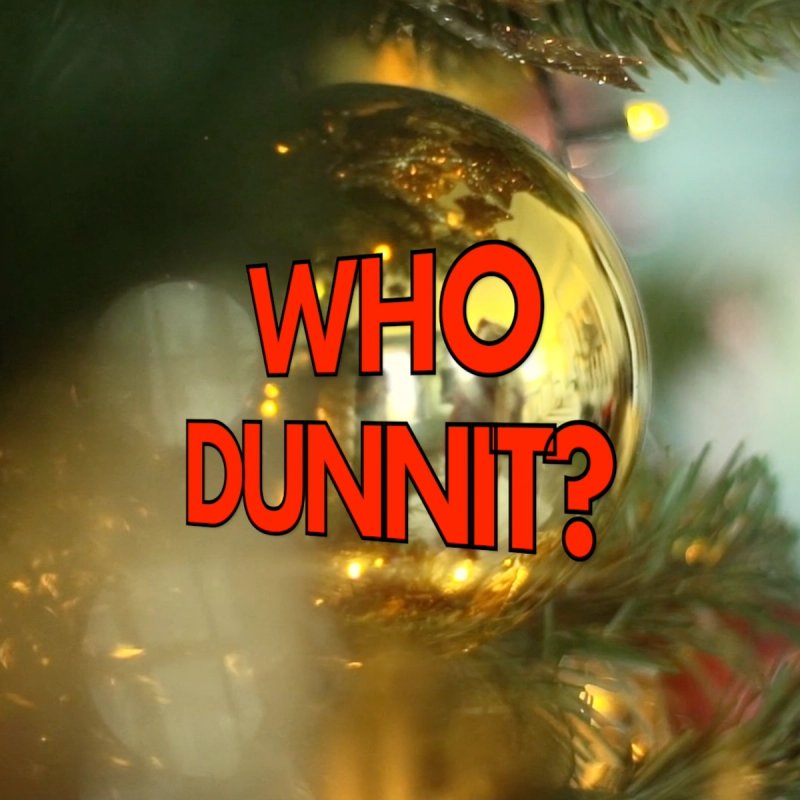 Who Dunnit? A Holiday Special