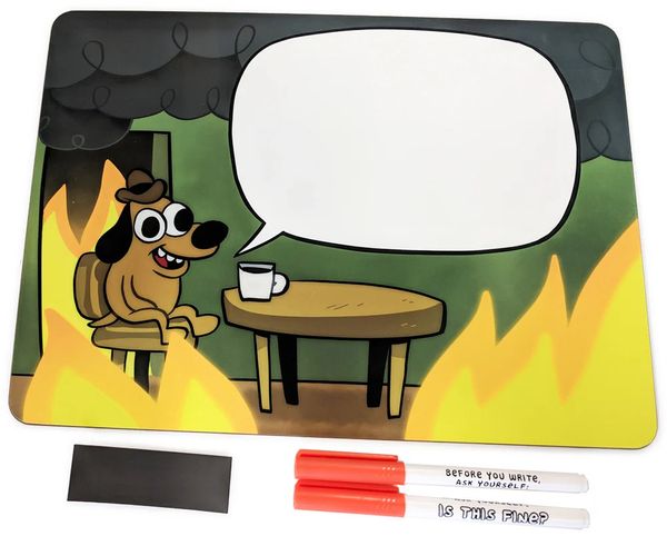 'This is Fine' Dry Erase Board