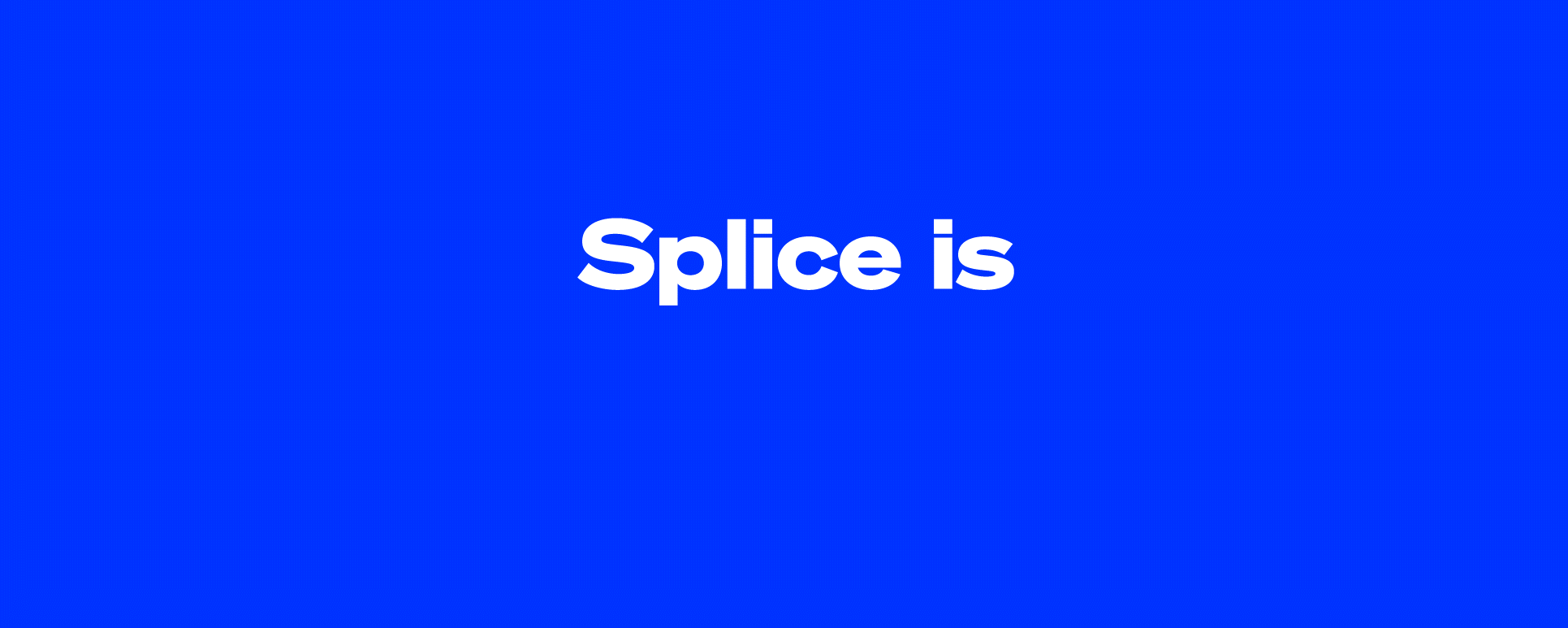 Splice worklife
