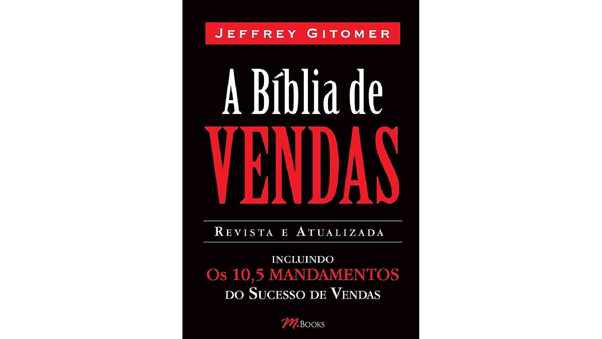 A Bíblia das Vendas - Jeffrey Gitomer