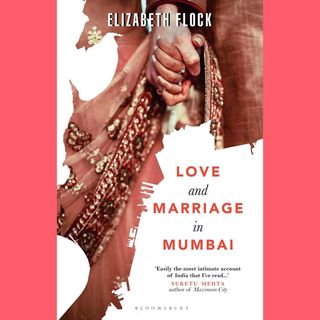 Elizabeth Flock Love and Marriage in Mumbai