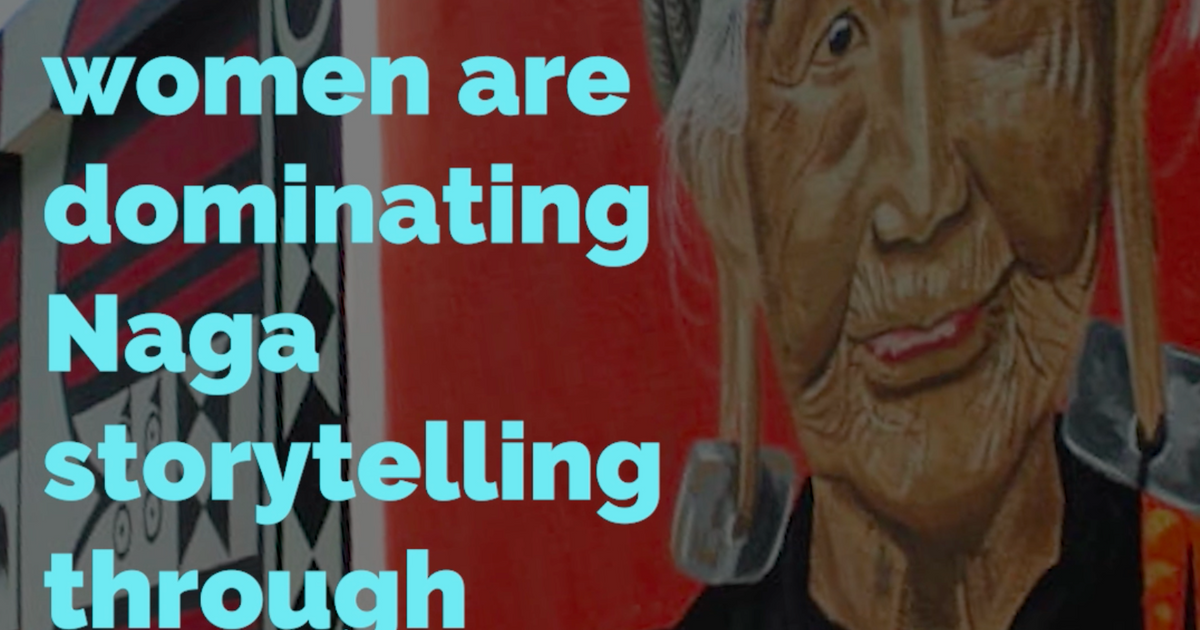 How Women Are Dominating Naga Storytelling Through Literature The Swaddle
