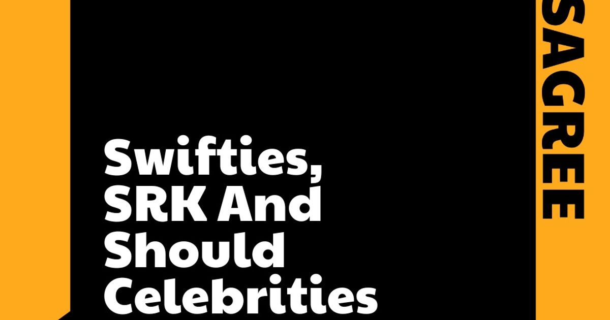 Swifties, SRK And Should Celebrities Take the ‘Right’ Stand? The Swaddle