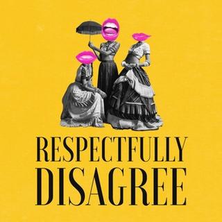 Respectfully Disagree podcast