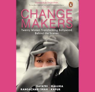 Changemakers : Twenty Women Transforming Bollywood Behind The Scenes