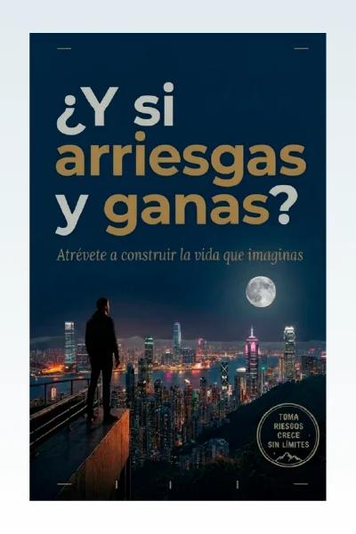 Portada de ¿Y si arriesgas y ganas?
