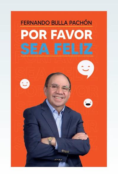 POR FAVOR, SEA FELIZ