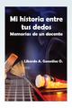 Mi historia entre tus dedos